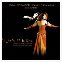 Le Jazz et la Diva - Caroline Casadesus et Didier Lockwood
